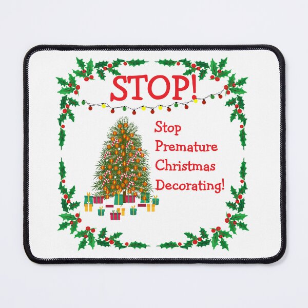 Item preview, Stop Premature Christmas Decorating! designed and sold by DistinguishedMe.