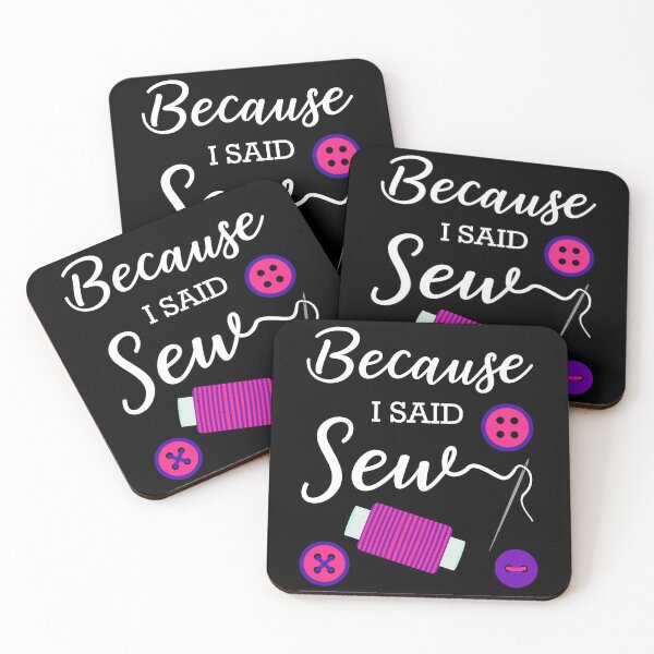 Item preview, Because I Said Sew Sewing Pun Fabricologist Quilter Sewing Lover designed and sold by Tiny-Piggy.