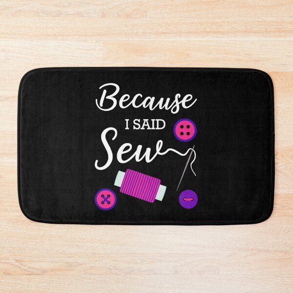 Item preview, Because I Said Sew Sewing Pun Fabricologist Quilter Sewing Lover designed and sold by Tiny-Piggy.