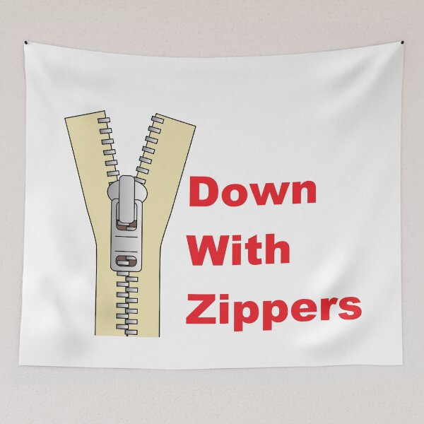 Item preview, Down With Zippers! designed and sold by DistinguishedMe.