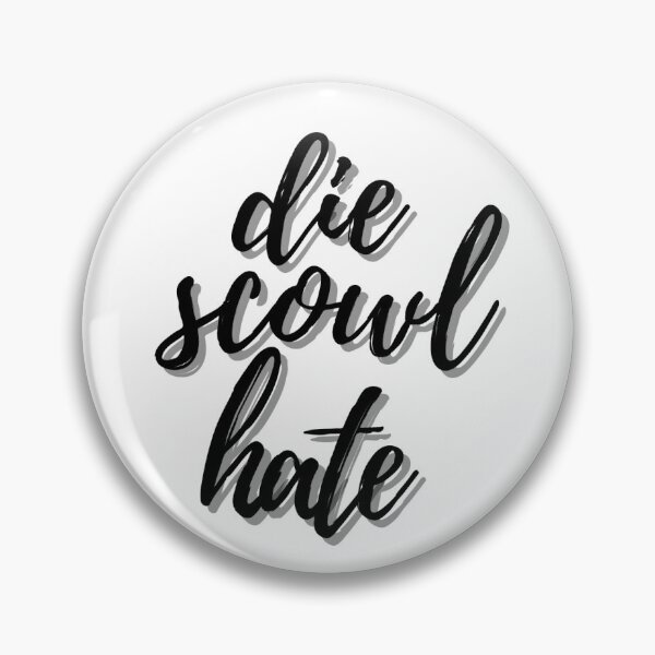 Item preview, Die, Scowl, Hate designed and sold by stick it to ‘em.