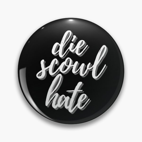 Item preview, Die, Scowl, Hate designed and sold by stick it to ‘em.