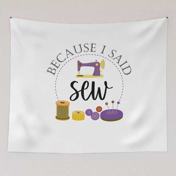 Item preview, Because I Said Sew Funny Sewing Quote Fabricologist Seamstress Sewing Lover designed and sold by Tiny-Piggy.