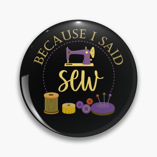 Item preview, Because I Said Sew Funny Sewing Quote Fabricologist Seamstress Sewing Lover designed and sold by Tiny-Piggy.