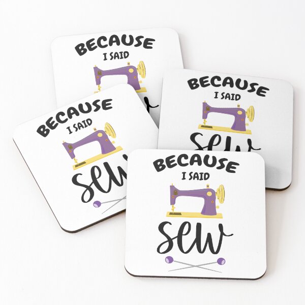 Item preview, Because I Said Sew Funny Sewing Quote Fabricologist Seamstress Sewing Lover designed and sold by Tiny-Piggy.