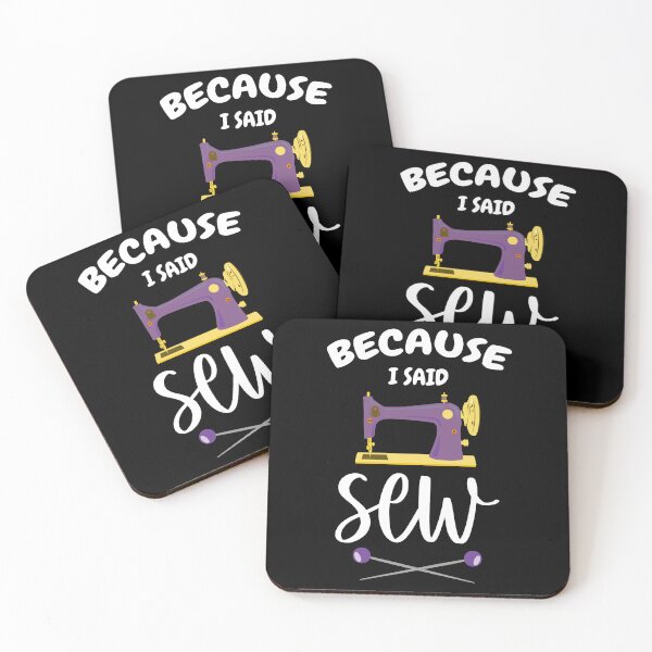 Item preview, Because I Said Sew Funny Sewing Quote Fabricologist Seamstress Sewing Lover designed and sold by Tiny-Piggy.