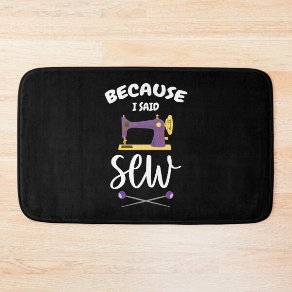 Item preview, Because I Said Sew Funny Sewing Quote Fabricologist Seamstress Sewing Lover designed and sold by Tiny-Piggy.