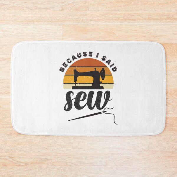 Item preview, Because I Said Sew Funny Sewing Quote Seamstress Sewing Lover designed and sold by Tiny-Piggy.
