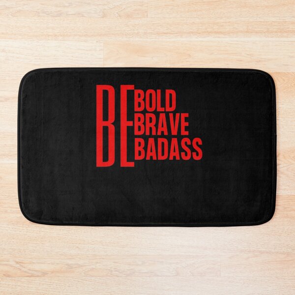 Item preview, Be Bold Brave Badass designed and sold by Peter Stawicki.