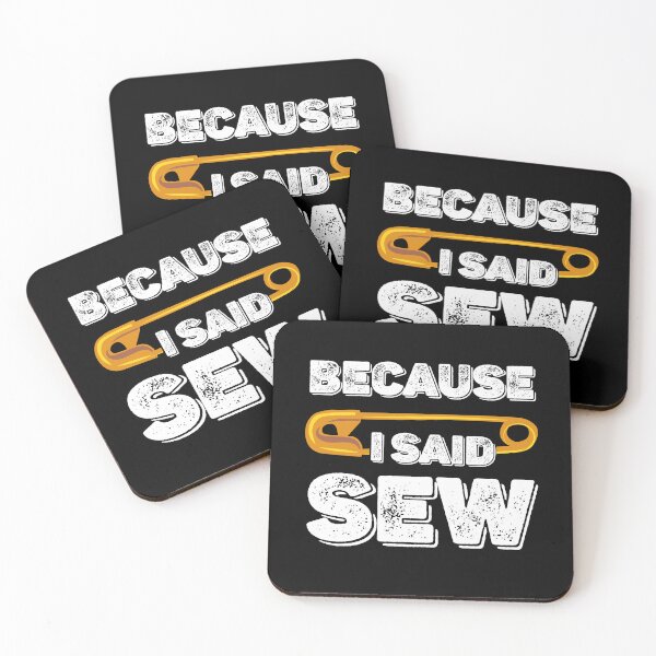 Item preview, Because I Said Sew Funny Sewing Quote Seamstress Sewing Lover designed and sold by Tiny-Piggy.