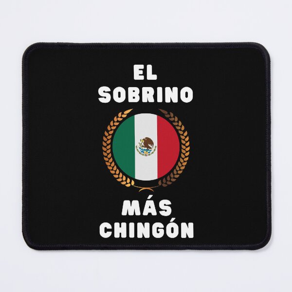 Item preview, MEXICAN AMERICAN EL SOBRINO MAS CHINGON MEXICAN FLAG designed and sold by appareltolove.