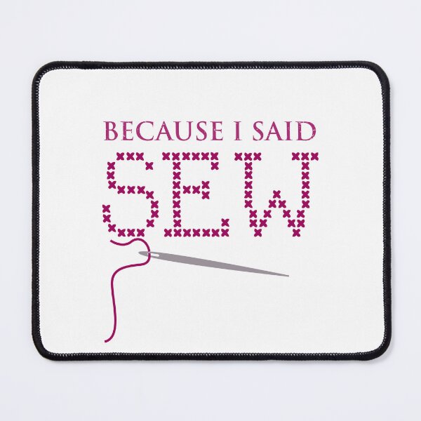 Item preview, Because I Said Sew Sewing Saying Fabricologist Quilter Sewing Lover designed and sold by Tiny-Piggy.