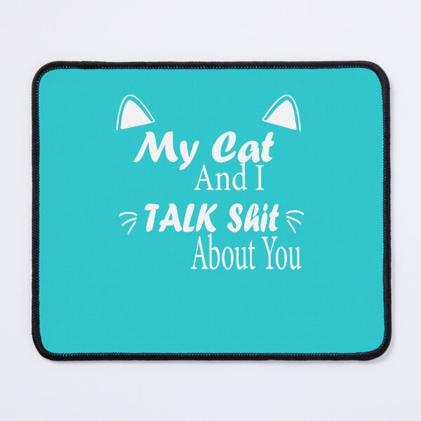 Item preview, My Cat And I Talk Shit About You: lovers cat, Funny Cat Shirt, Funny Women designed and sold by AbdessalamBHM.