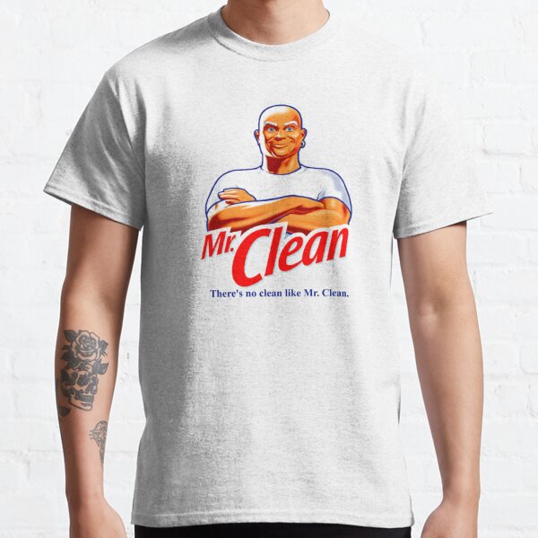 There's No Clean Like Mr. Clean Classic T-Shirt