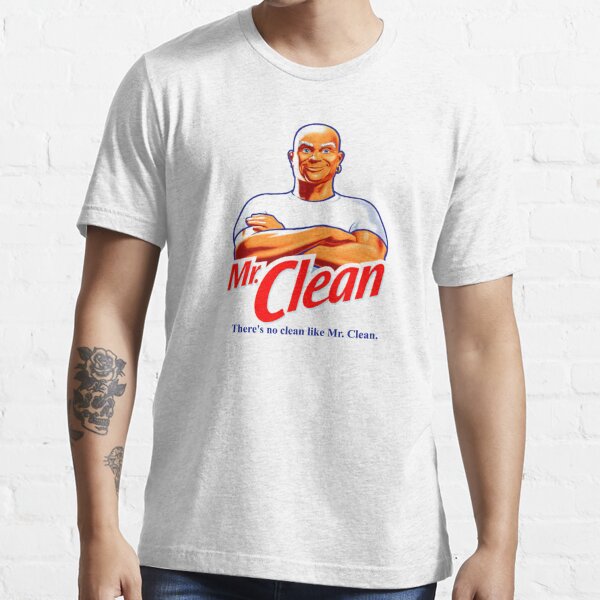 Theres No Clean Like Mr Clean T Shirt For Sale By Exretailzombie
