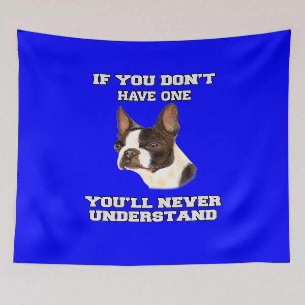 Item preview, Boston Terrier Dog Owner If You Don't Have One You'll Never Understand  designed and sold by fantasticdesign.