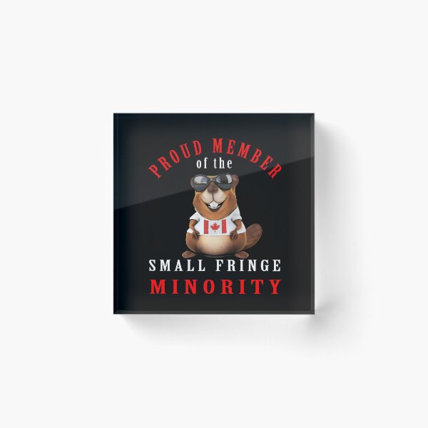 Item preview,  Proud Member Of Small Fringe Minority With Unacceptable Views-Freedom Convoy Canada designed and sold by david parry.