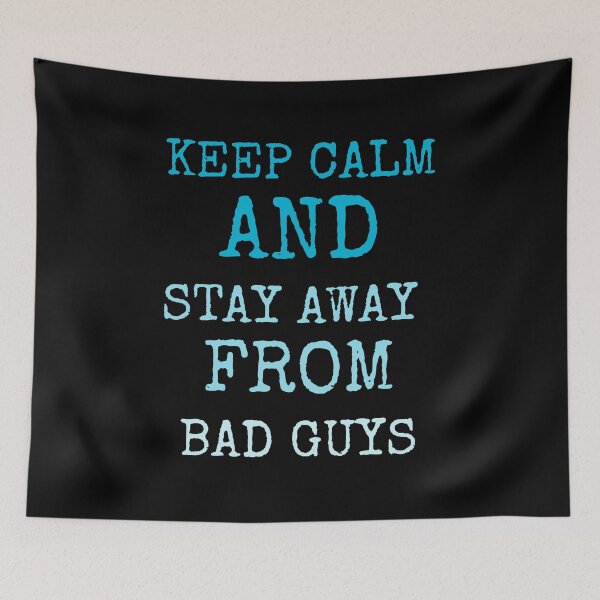 Item preview, keep calm and stay away from bad guys designed and sold by ibrastore.