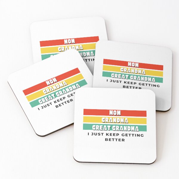 Item preview, mom grandma great grandma i just keep getting better designed and sold by axoniej.