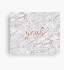 Yeah. Rose gold and marble. Canvas Print