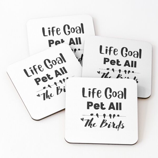 Item preview, Life Goal Pet All The Birds , Funny Birds Quote designed and sold by Every Pet  Shirts.