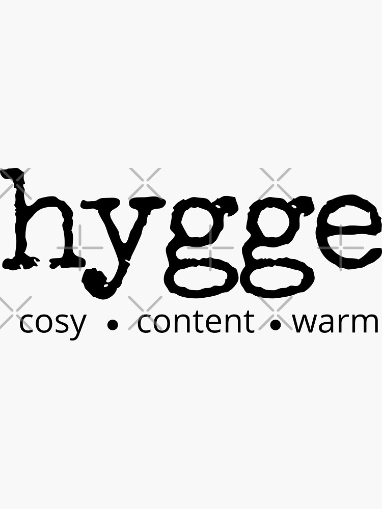 Hygge Cosy, Content, Warm by milldogstation