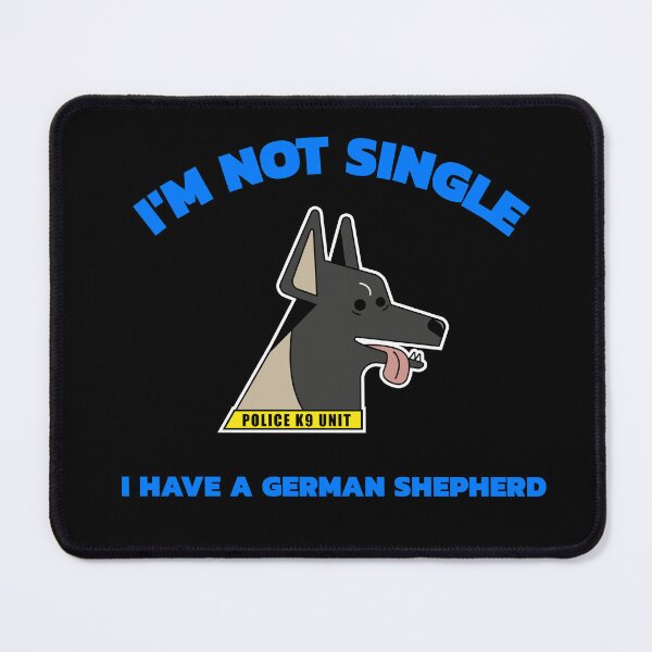Item preview, I'M NOT SINGLE I HAVE A GERMAN SHEPERD. FUNNY SINGLES QUOTE. STICKER designed and sold by bestfunonline.