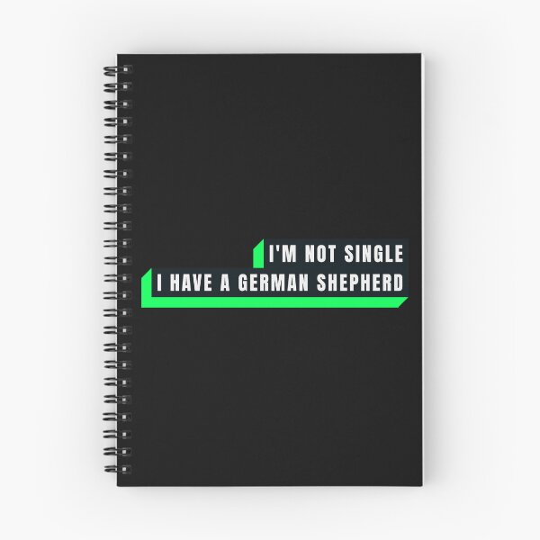 Item preview, I'M NOT SINGLE I HAVE A GERMAN SHEPERD. FUNNY SINGLES QUOTE. T-SHIRT designed and sold by bestfunonline.