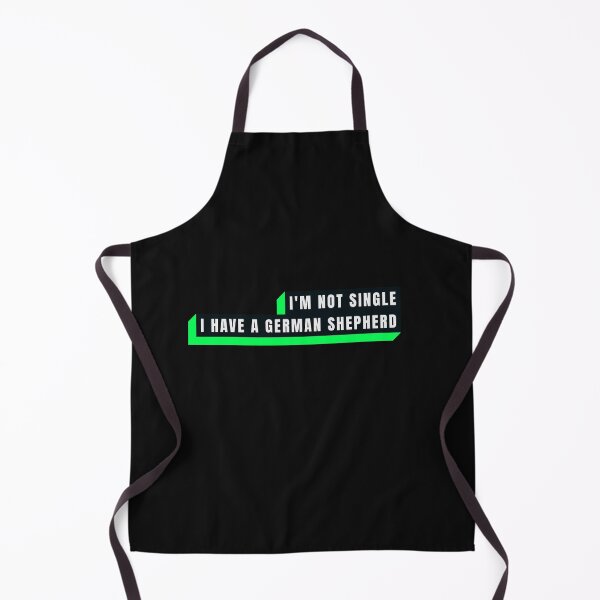 Item preview, I'M NOT SINGLE I HAVE A GERMAN SHEPERD. FUNNY SINGLES QUOTE. T-SHIRT designed and sold by bestfunonline.