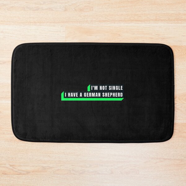 Item preview, I'M NOT SINGLE I HAVE A GERMAN SHEPERD. FUNNY SINGLES QUOTE. T-SHIRT designed and sold by bestfunonline.
