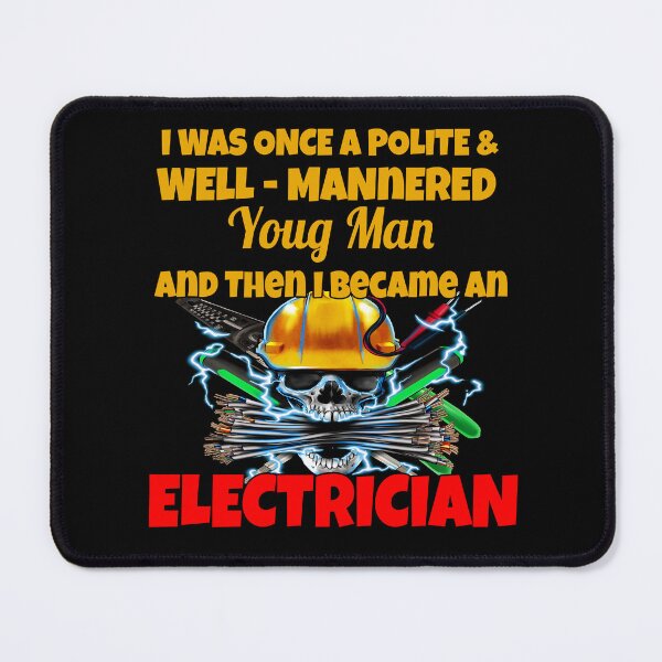 Item preview, Occupation Electrician I Was Once A Polite & Well Mannered Young Man designed and sold by fantasticdesign.