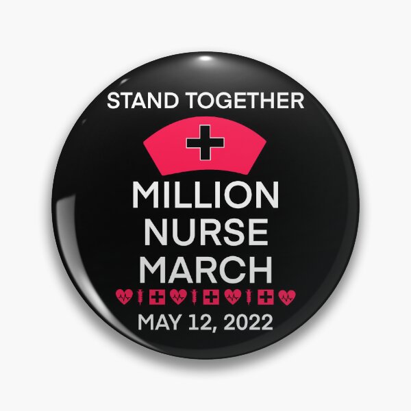 Item preview, We March for Nurses, Million Nurse March, May12 2022 United Nurses - Safe Staffing Ratios, Nursing Life designed and sold by FlorenciaBliss.