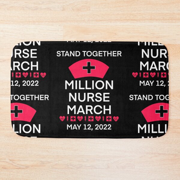 Item preview, We March for Nurses, Million Nurse March, May12 2022 United Nurses - Safe Staffing Ratios, Nursing Life designed and sold by FlorenciaBliss.