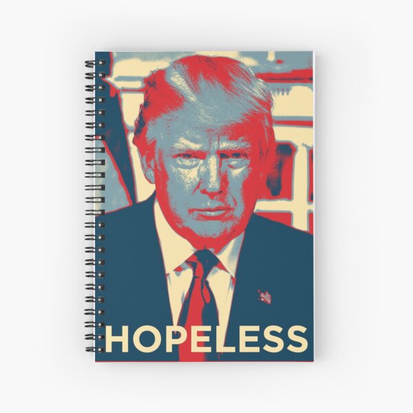 Donald Trump HOPELESS Spiral Notebook