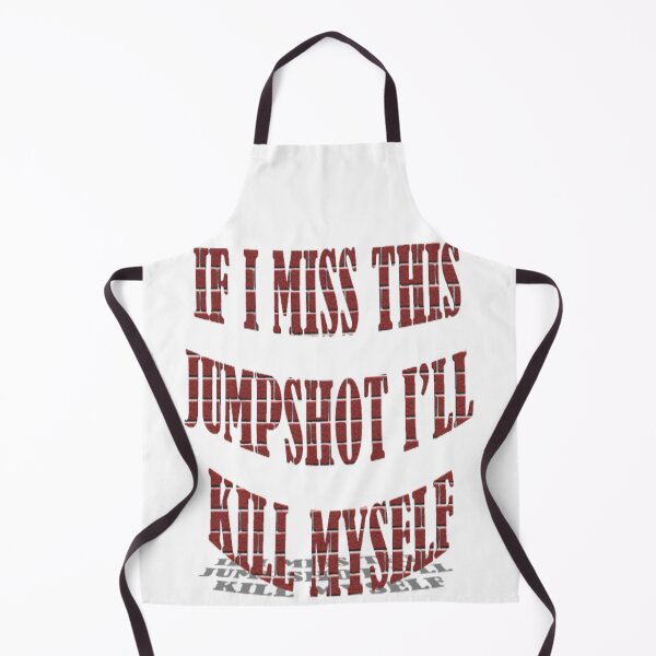 Item preview, If i miss this jumpshot ill kill myself Gift For my self  designed and sold by Meed Shoop.