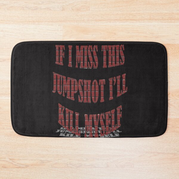 Item preview, If i miss this jumpshot ill kill myself Gift For my self  designed and sold by Meed Shoop.