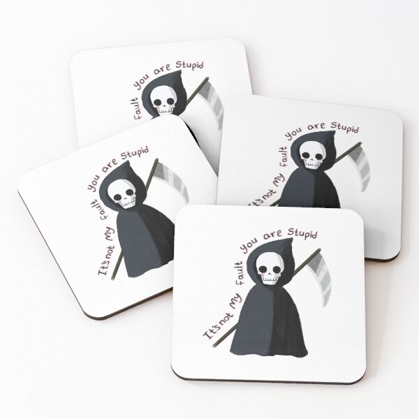 Item preview, Cute Grim reaper, it's not my fault you are stupid  designed and sold by Mayarart.