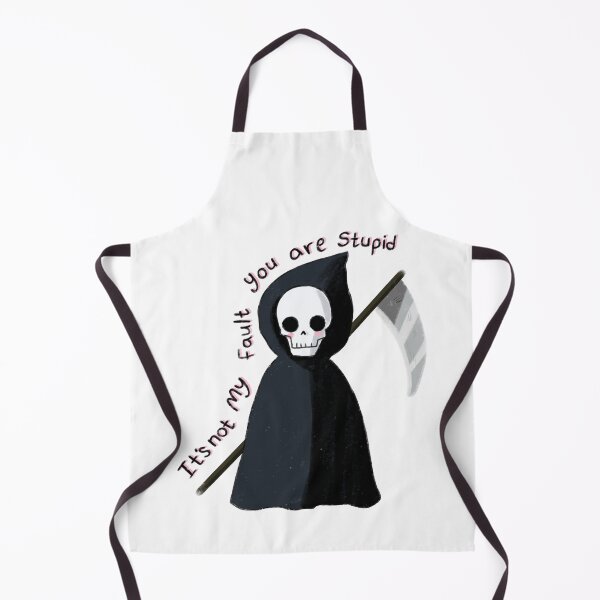 Item preview, Cute Grim reaper, it's not my fault you are stupid  designed and sold by Mayarart.