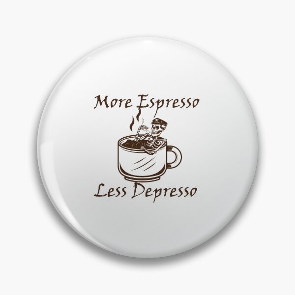 Item preview, More Espresso , Less Depresso  designed and sold by MiarCo.