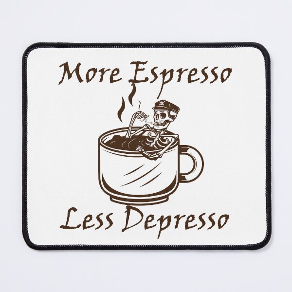 Item preview, More Espresso , Less Depresso designed and sold by MiarCo.