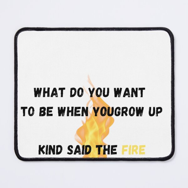 Item preview, que quieres ser cuando crezcas amable dice el fuego designed and sold by LOTUSchop.