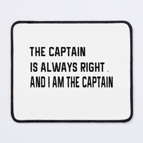 Item preview, The Captain Is Always Right , And i am the captain , funny gift for  boating lover designed and sold by YLartist.