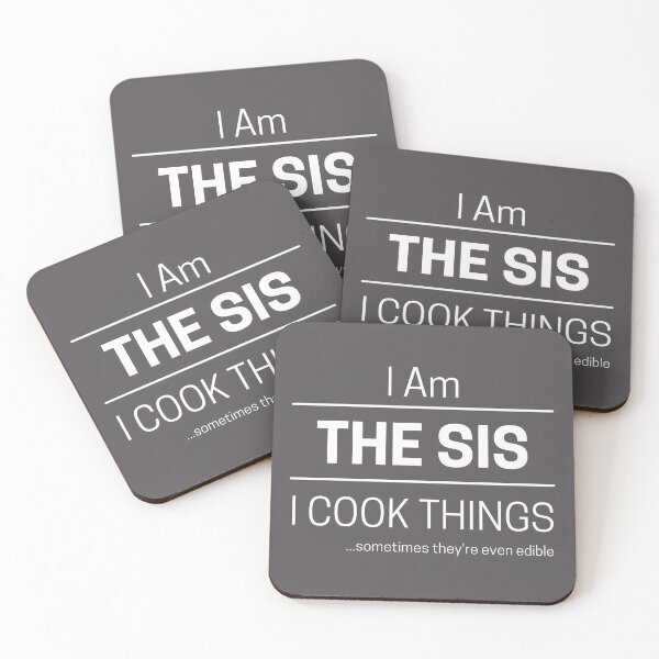 Item preview, Funny Sister Cooks Quote Saying, I Am The Sis, I Cook Things, White Text designed and sold by hjsmith.