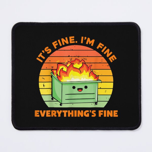 Item preview, Gift It_s Fine I_m Fine Everything Is Fine Retro Dumpster Fire   designed and sold by DaMoBoutique.