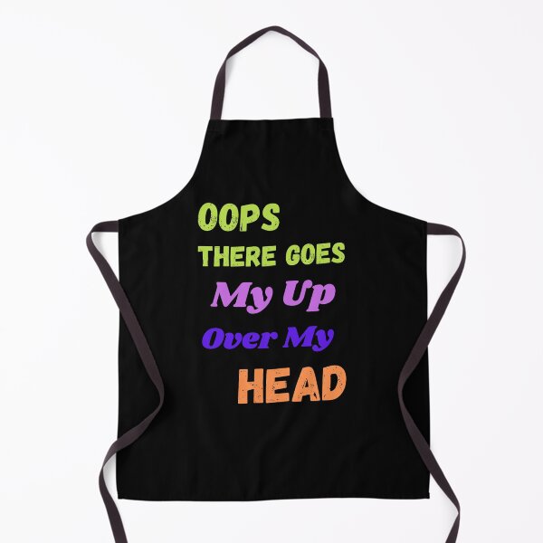 Item preview, Oops there goes my up over my head  designed and sold by SalahStore2004.