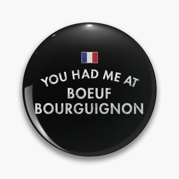 Item preview, You Had Me At Boeuf Bourguignon designed and sold by twHistory.