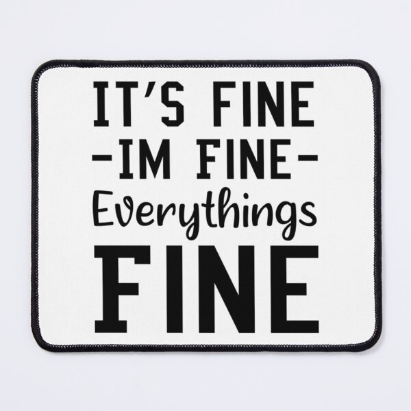Item preview, I_m fine everything_s fine   designed and sold by DaMoBoutique.