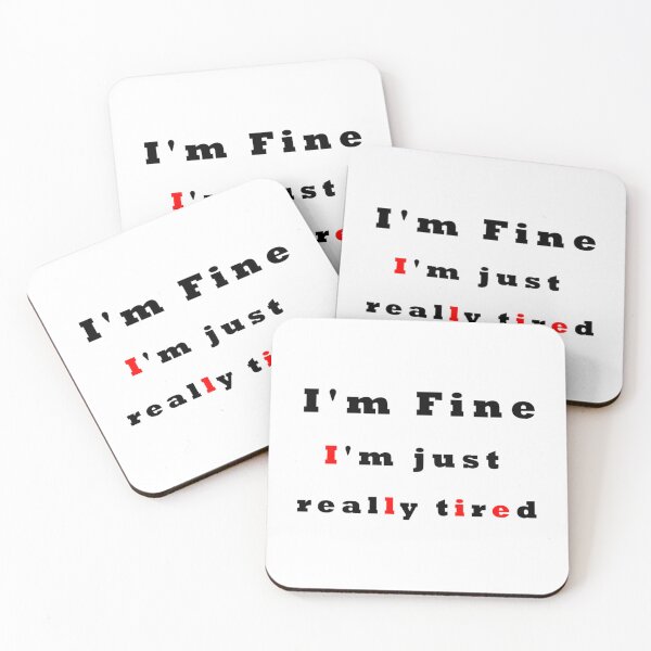 Item preview, i_m fine everything_s fine i_m just really tired i_m lie   designed and sold by DaMoBoutique.