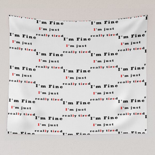 Item preview, i_m fine everything_s fine i_m just really tired i_m lie   designed and sold by DaMoBoutique.