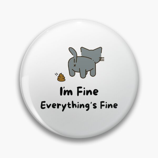Item preview, I`m Fine Everything`s Fine Funny Cute Grey Cat Pooping Black Text    designed and sold by DaMoBoutique.